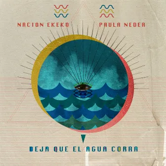 Deja Que el Agua Corra II by Nación Ekeko