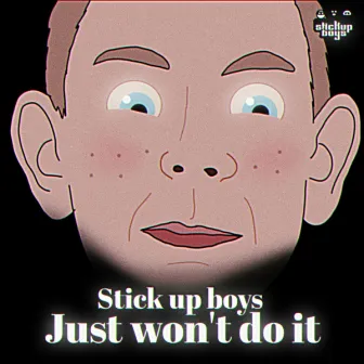 Just Won't Do It (Remastered 2023) by Stick Up Boys