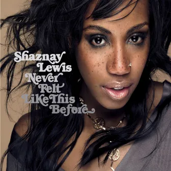 Never Felt Like This Before (download) by Shaznay Lewis