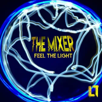 Feel the light by The Mixer