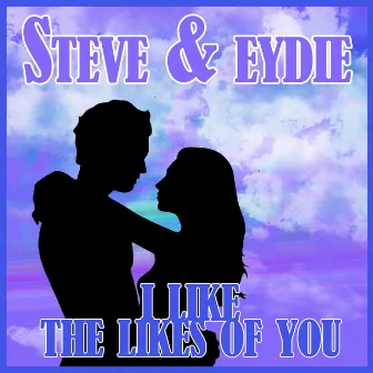 I Like the Likes of You by Steve & Eydie