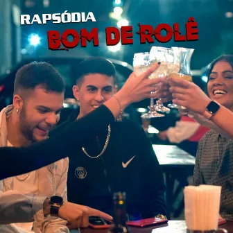 Bom de Rolê by Rapsódia