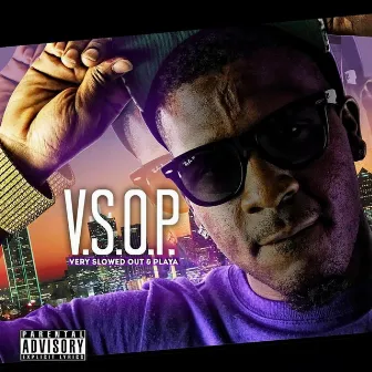 V.S.O.P. Very Slowed Out & Playa by Ducee Baby