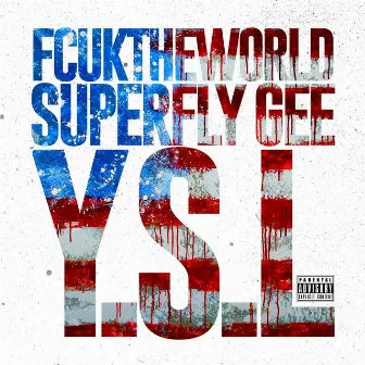 Y.S.L (feat. Superfly Gee) by Fcuktheworld