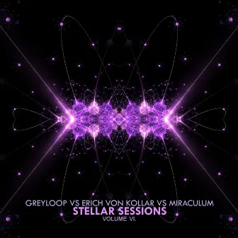 Stellar Sessions Volume VI. by Greyloop