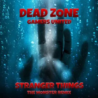 Stranger Things (The Monster Remix) by Dead Zone