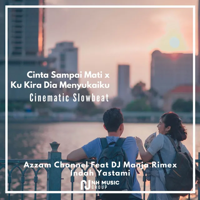 Cinta Sampai Mati x Ku Kira Dia Menyukaiku Cinematic Slowbeat