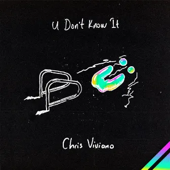 U Don't Know It by Chris Viviano