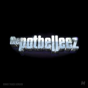 The Potbelleez (Bonus Track Version) by The Potbelleez