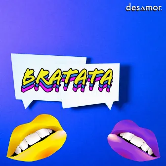 Bratata by desamor.