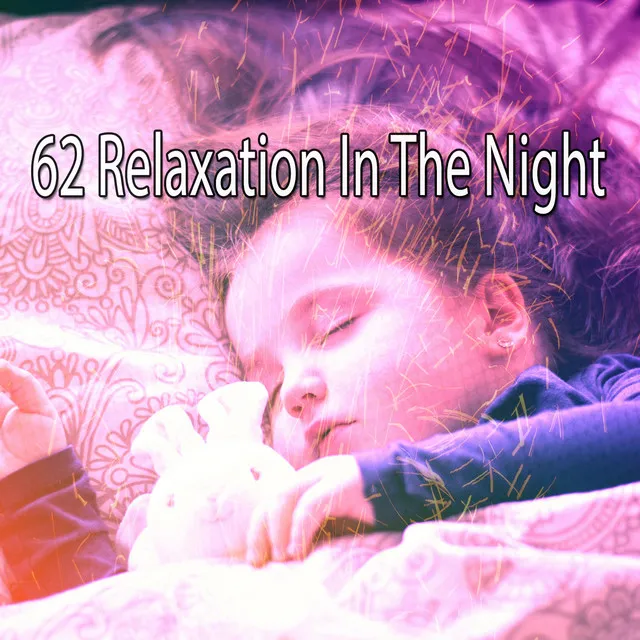 62 Relaxation In The Night