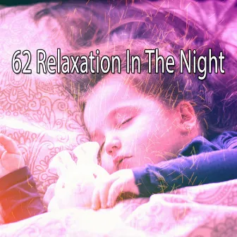 62 Relaxation In The Night by The Praise Baby Collection