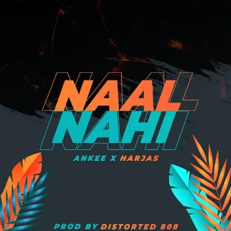 Naal Nahi by Ankee