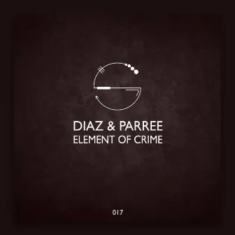 Element of Crime EP by Diaz & Parree