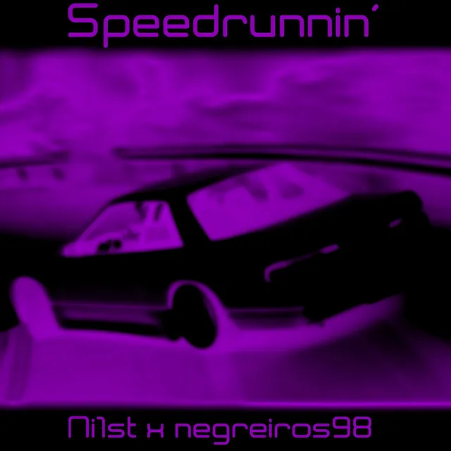 Speedrunnin'