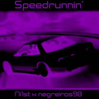 Speedrunnin' by Ni1st