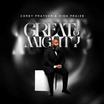 Great and Mighty (Live) by Corey Prather and High Praize