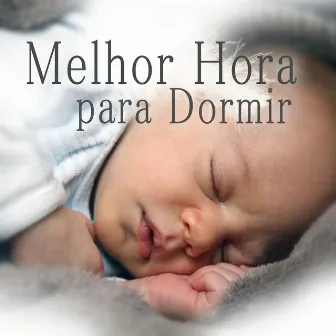 Melhor Hora para Dormir - Música para Dormir, Doces Canções para Bebês, Canções de Ninar Leves by Academia de Música de Piano para Dormir