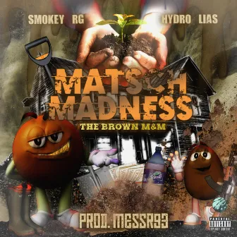 Matsch Madness The Brown M&M by Smokey Suave