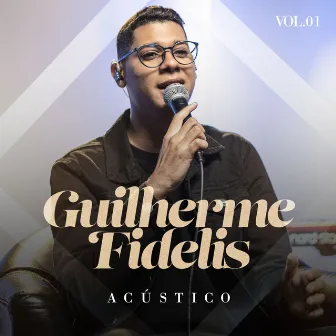 Acústico, Vol. 1 by Guilherme Fidelis