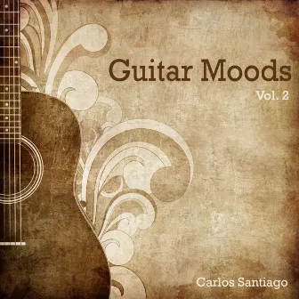 Guitar Moods, Vol. 2 by Carlos Santiago