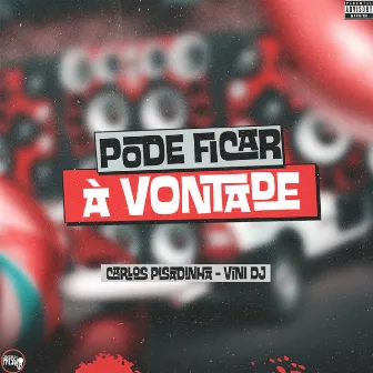 Pode Ficar a Vontade by Vini DJ