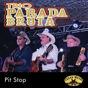 Pit Stop (Ao Vivo) by Trio Parada Bruta