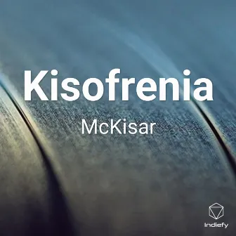 Kisofrenia by McKisar