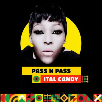 Pass N Pass by Ital candy