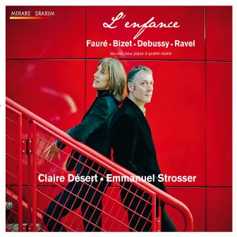 L'enfance - Fauré, Bizet, Debussy, Ravel: Music for Piano Duo by Claire Désert