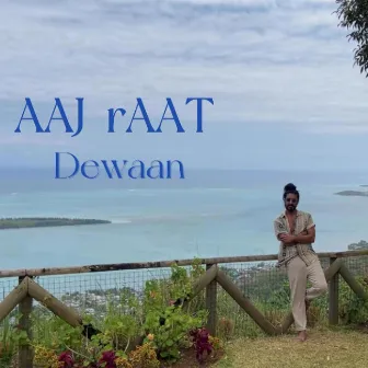 Aaj Raat by Dewaan