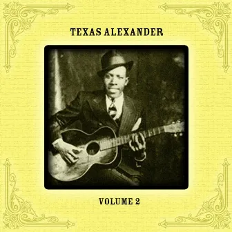 Texas Alexander, Vol. 2 by Texas Alexander