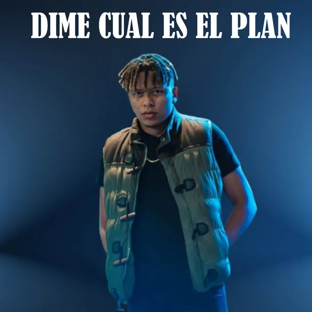 Dime Cuál es el Plan