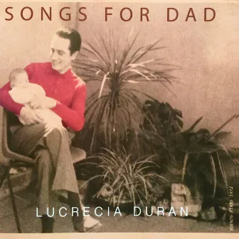 Songs for Dad by Lucrecia Duran