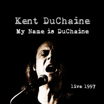 My Name is DuChaine - Live 1997 by Jamie Mckivitt