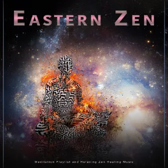 Eastern Zen: Meditation Playlist and Relaxing Zen Healing Music by Eastern Zen