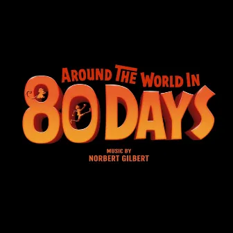 Around the World in 80 Days (Original Motion Picture Soundtrack) by Norbert Gilbert