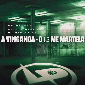 A Vingança - C15 Me Martela by MC TOM BEAT V8