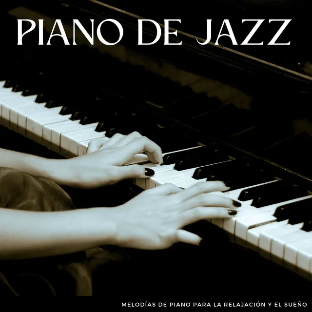 Piano De Jazz: Melodías De Piano Para La Relajación Y El Sueño