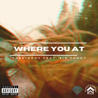 Where You At by TheKidPay