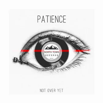 Not Over Yet by Patience