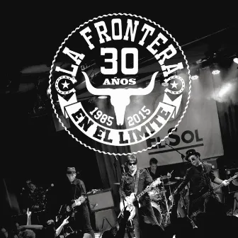 30 Años En El Límite (1985 - 2015) by La Frontera