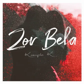 Zor Bela by Komplo K.