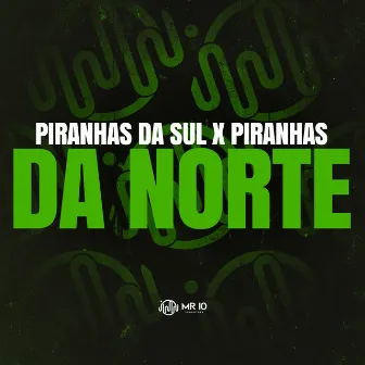 PIRANHAS DA SUL X PIRANHAS DA NORTE by DJ Jhow ZS