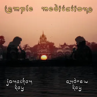 Temple Meditations by Andrew Kay