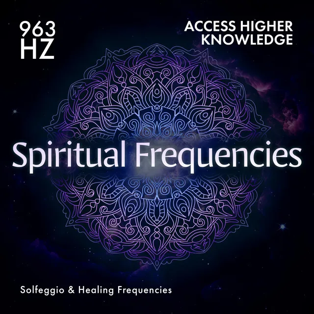 963 Hz Access Higher Knowledge