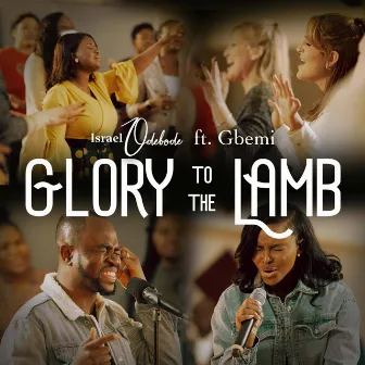 Glory to the Lamb by Israel Odebode