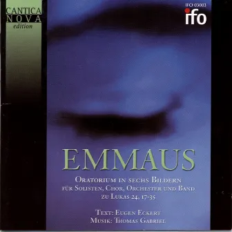 Emmaus - Oratorium in sechs Bildern zu Lukas 24,17-35 by Thomas Gabriel