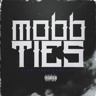 Mobb Ties by D Glory