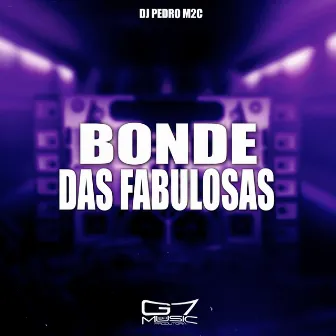 Bonde das Fabulosas by DJ Pedro m2c